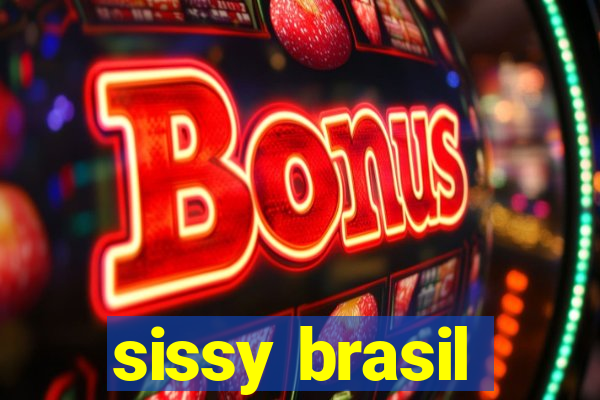 sissy brasil